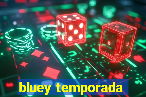 bluey temporada